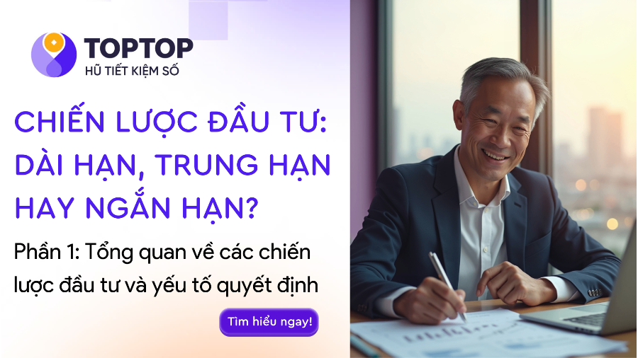 Tổng quan về các chiến lược đầu tư và yếu tố quyết định