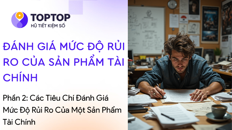Các Tiêu Chí Đánh Giá Rủi Ro Khi Đầu Tư Tài Chính – Bạn Cần Biết!
