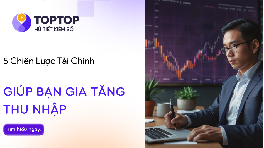5 Cách Đầu Tư Thông Minh Giúp Bạn Gia Tăng Thu Nhập Hiệu Quả & Bền Vững