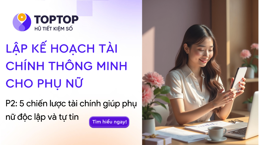 5 Chiến Lược Tài Chính Giúp Phụ Nữ Độc Lập Và Tự Tin