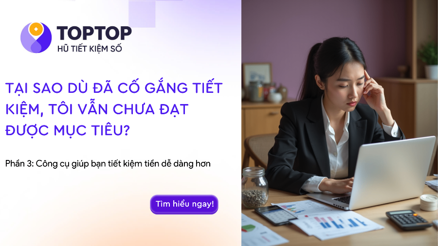 Công cụ giúp bạn tiết kiệm tiền hiệu quả và thông minh