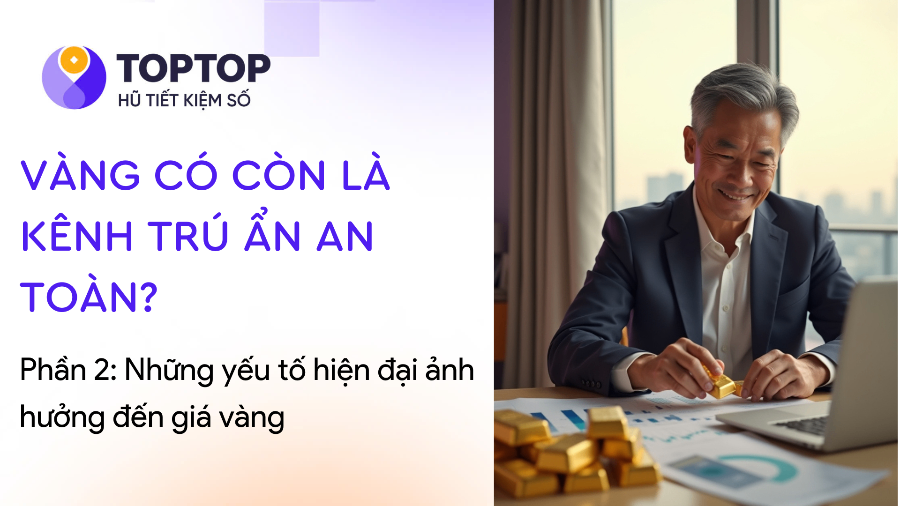 Những Yếu Tố Hiện Đại Ảnh Hưởng Đến Giá Vàng – Nhà Đầu Tư Cần Biết!